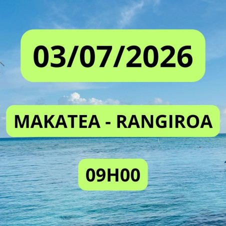MAKATEA - RANGIROA 03/07/2026 09:00