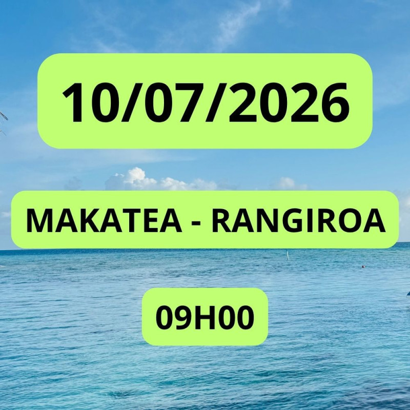 MAKATEA - RANGIROA 10/07/2026 09:00