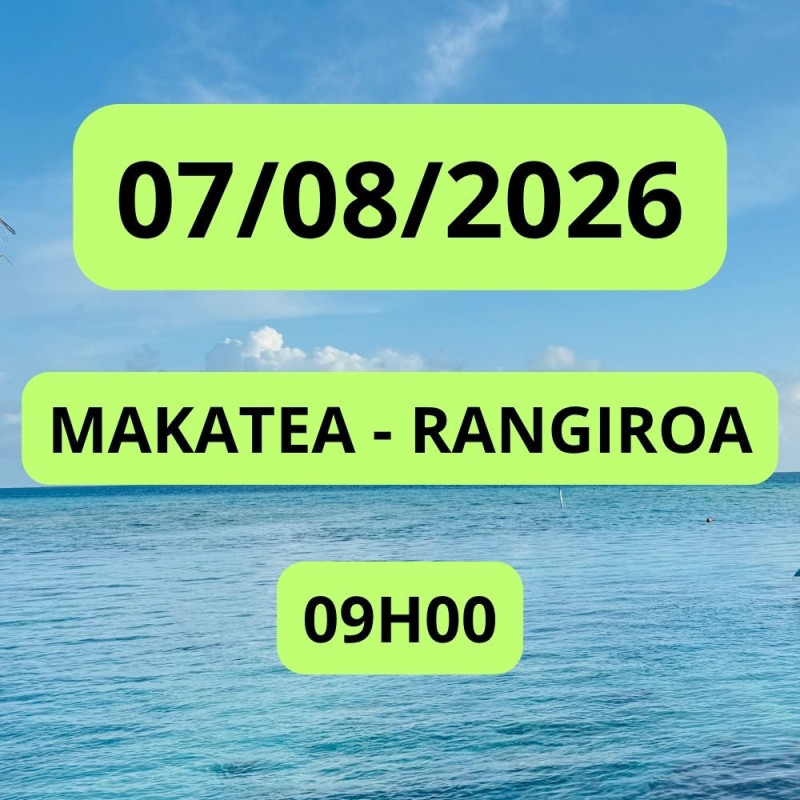 MAKATEA - RANGIROA 07/08/2026 09:00